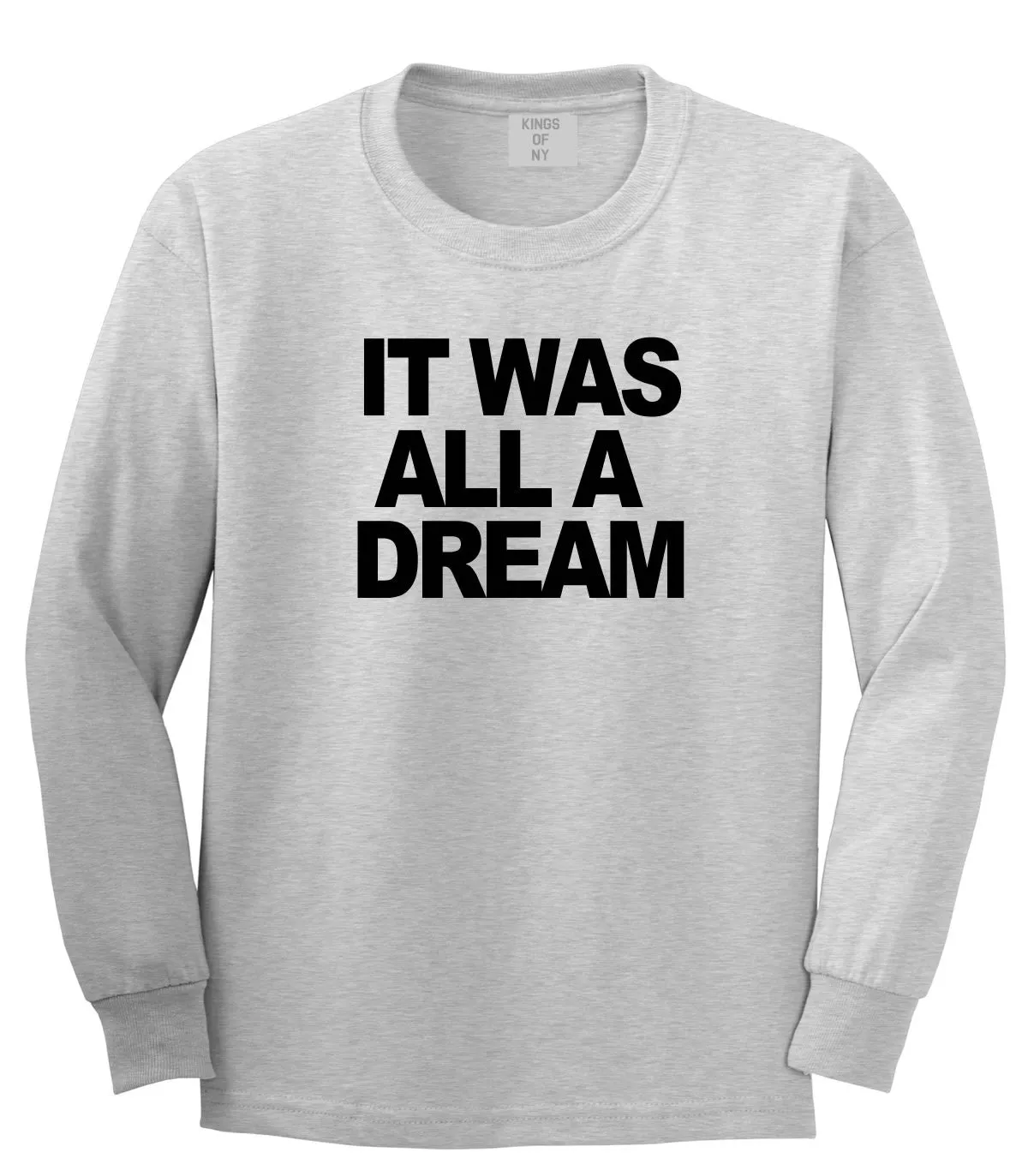 It Was All A Dream Biggie Long Sleeve T-Shirt