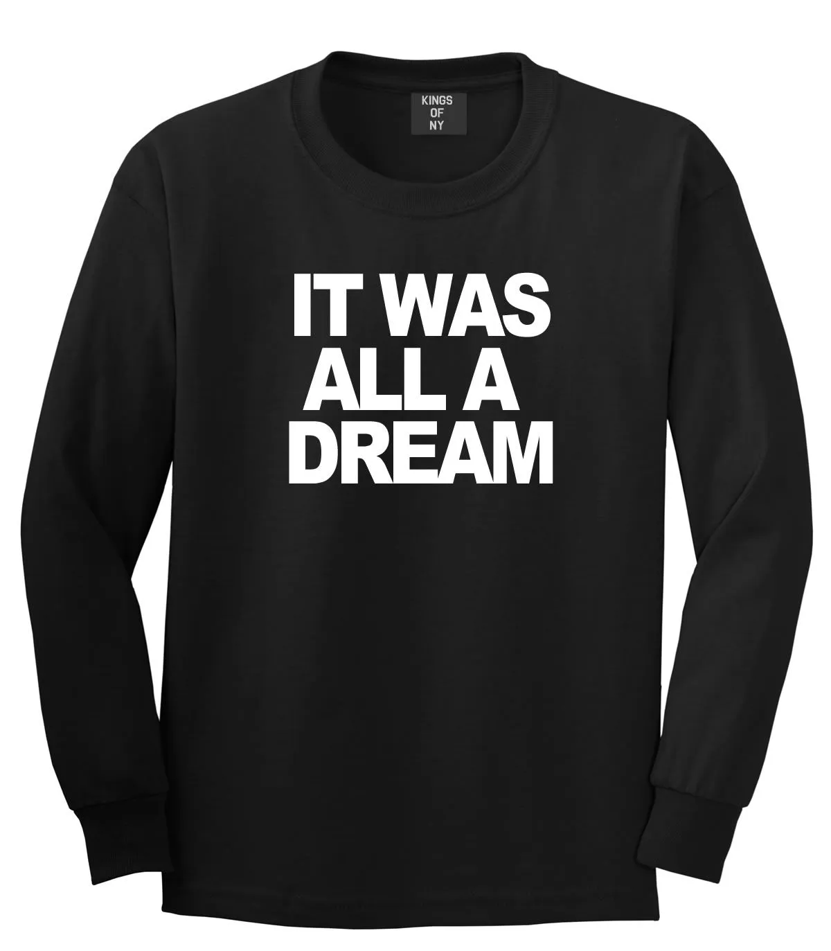 It Was All A Dream Biggie Long Sleeve T-Shirt