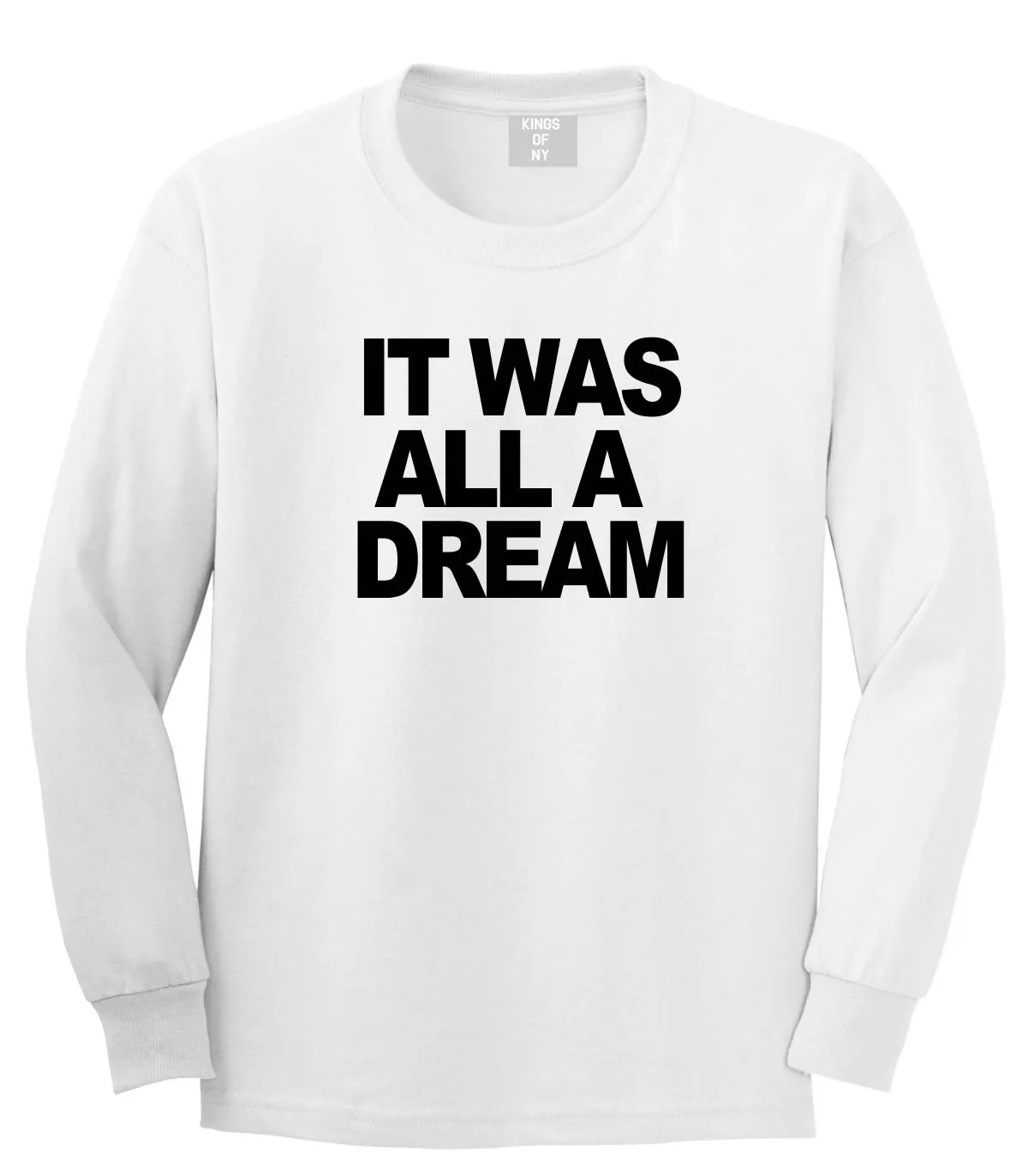 It Was All A Dream Biggie Long Sleeve T-Shirt